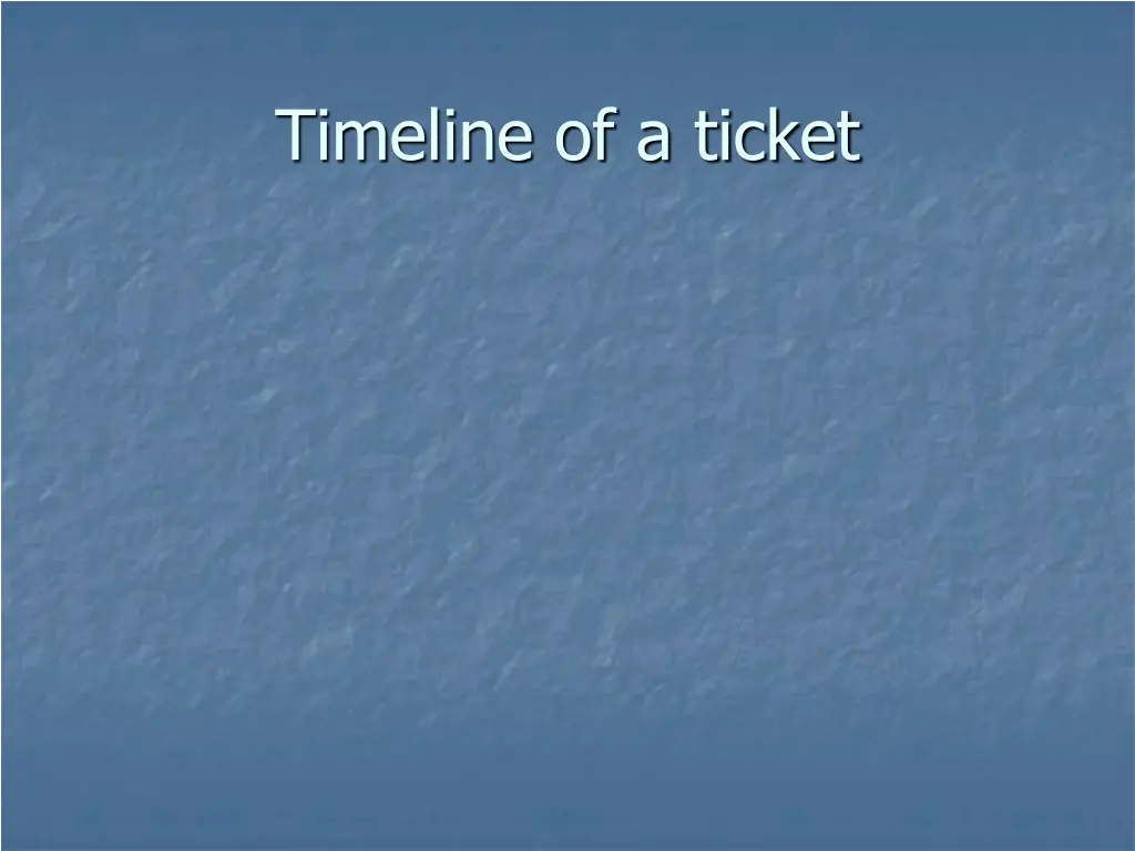 timeline of a ticket