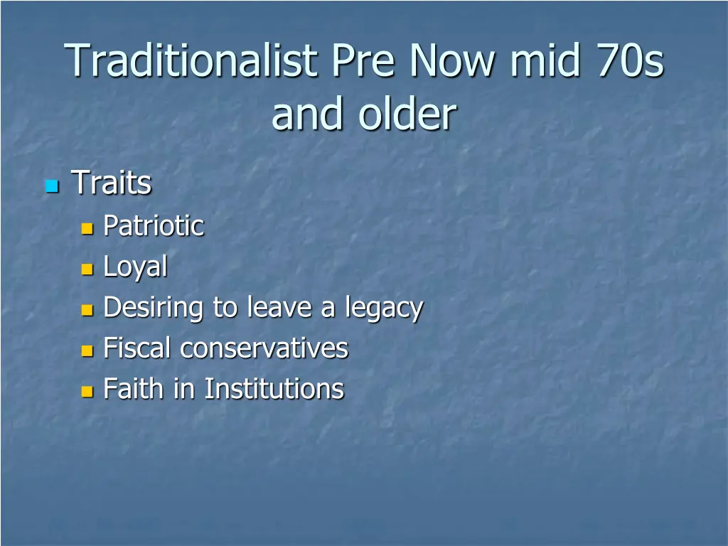 traditionalist pre now mid 70s and older