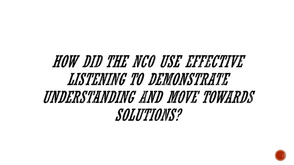 how did the nco use effective listening