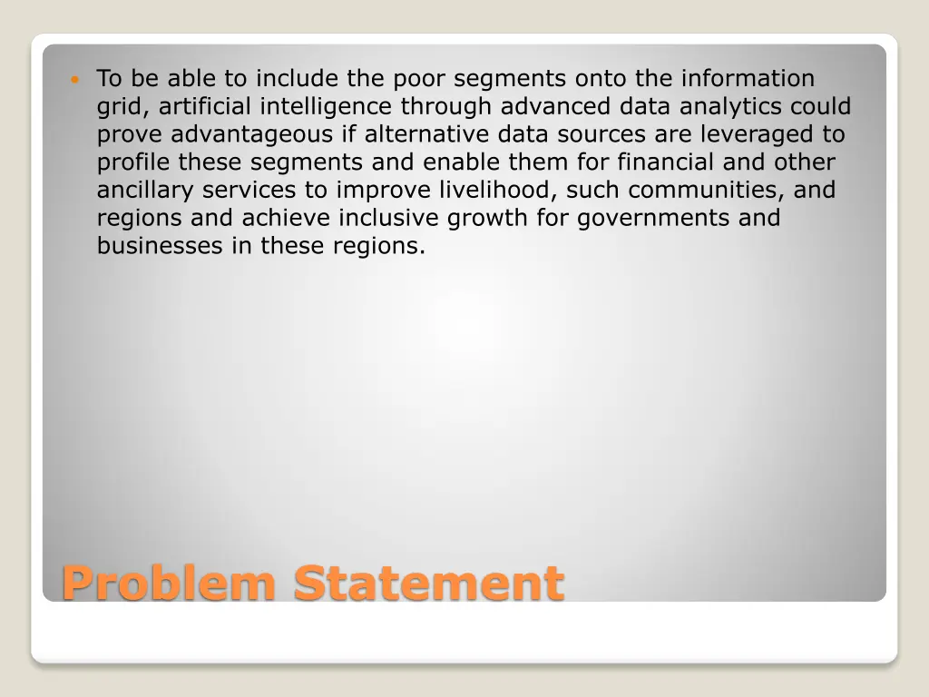 to be able to include the poor segments onto