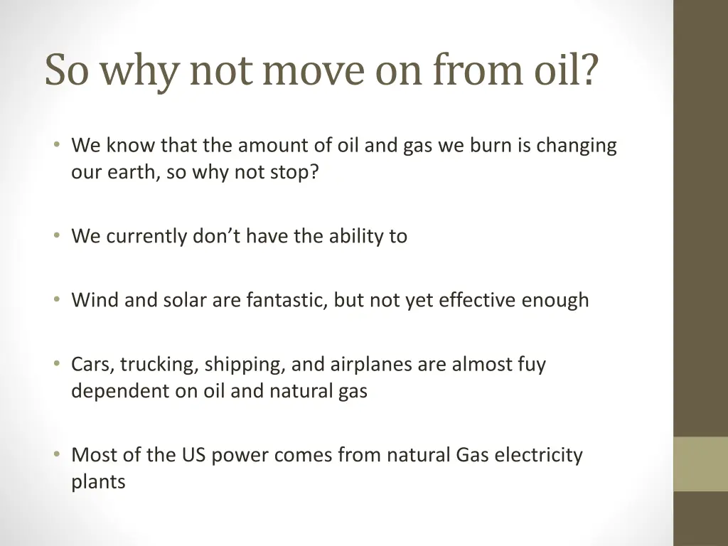 so why not move on from oil