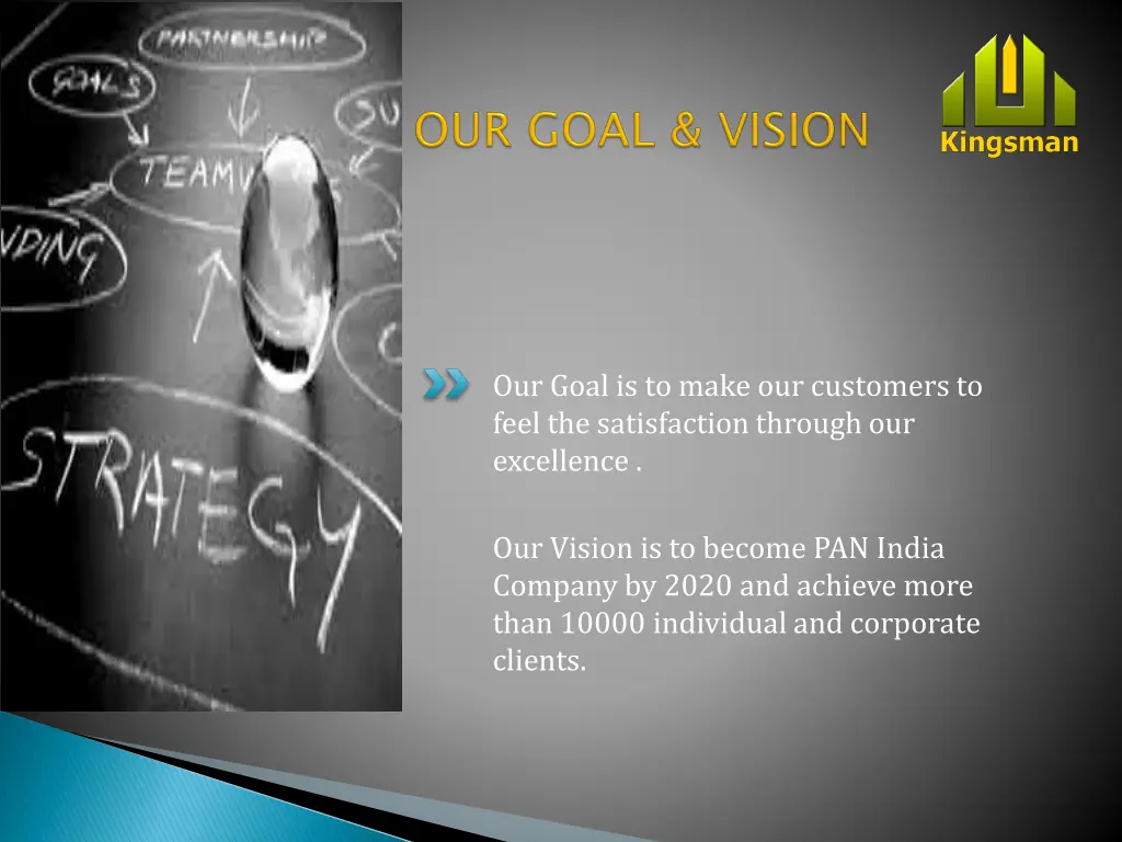 our goal is to make our customers to feel