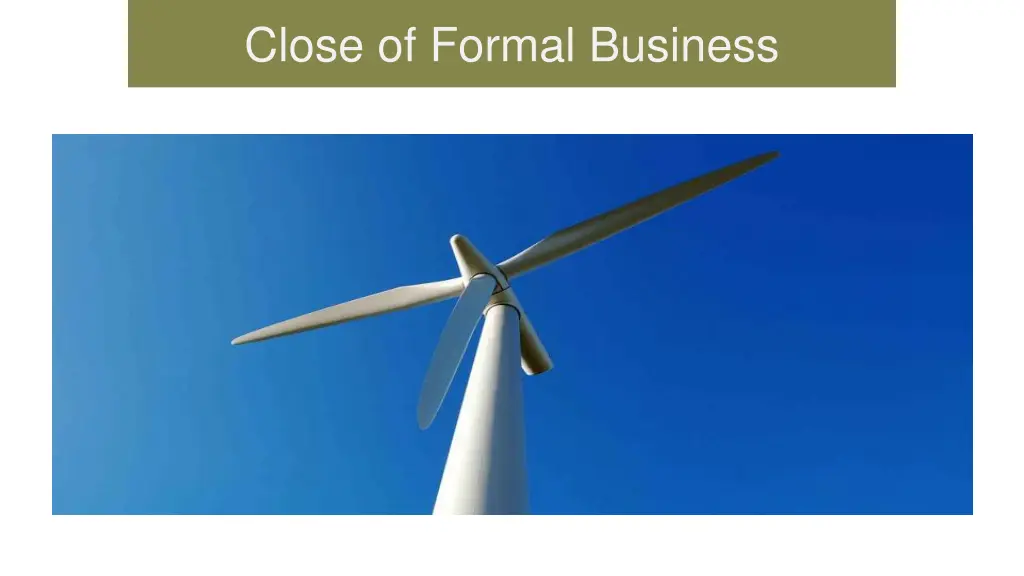 close of formal business