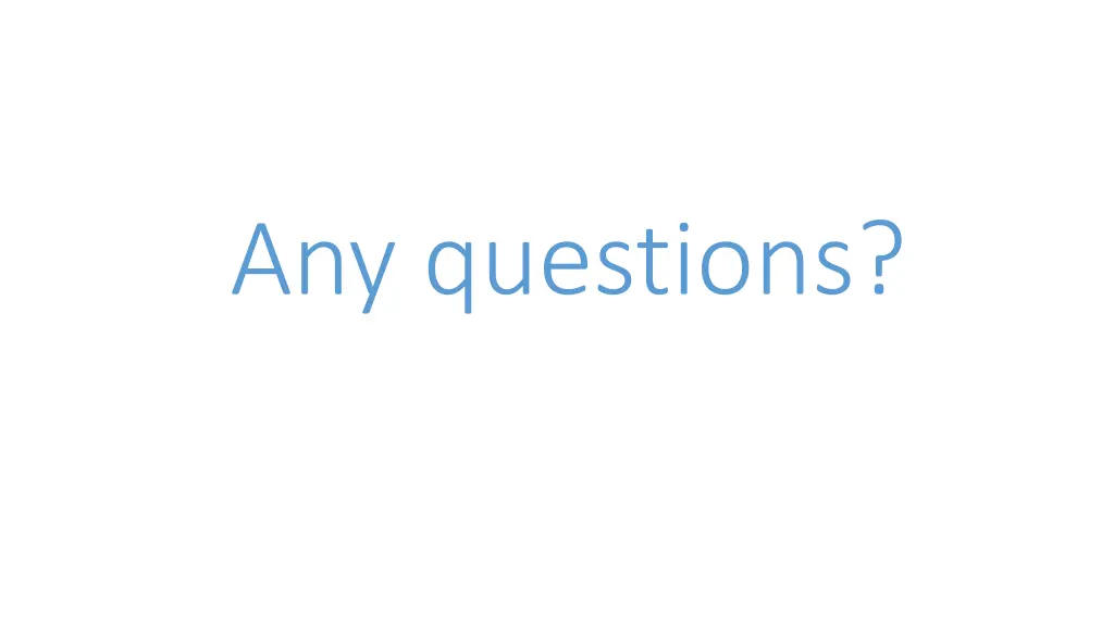 any questions