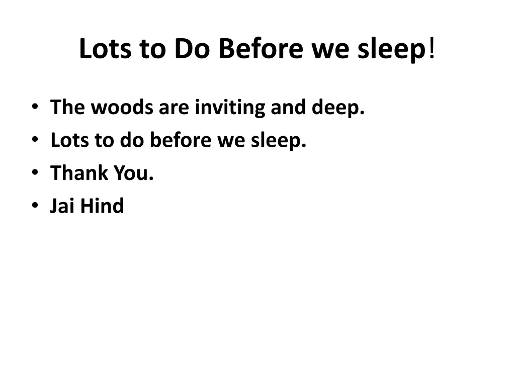 lots to do before we sleep