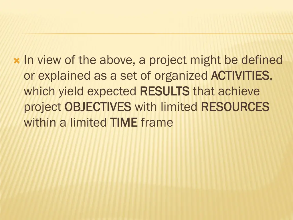 in view of the above a project might be defined