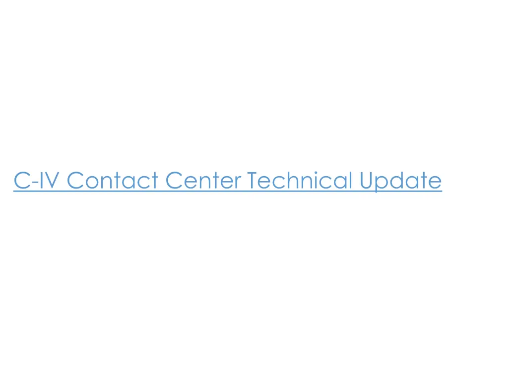 c iv contact center technical update
