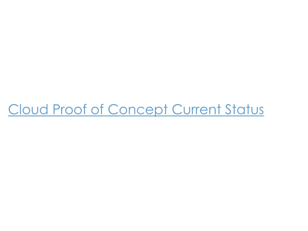 cloud proof of concept current status