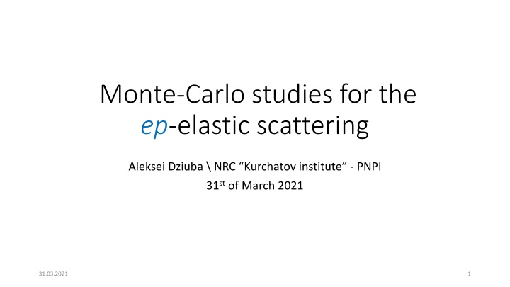 monte carlo studies for the ep elastic scattering