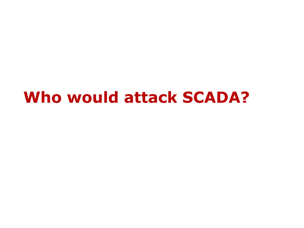 who would attack scada
