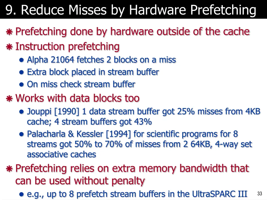 9 reduce misses by hardware prefetching