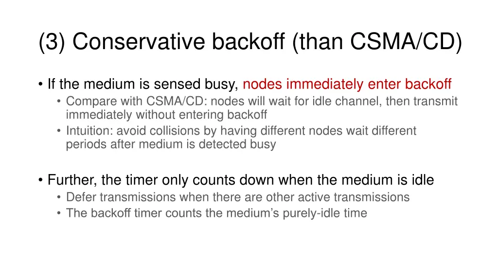 3 conservative backoff than csma cd