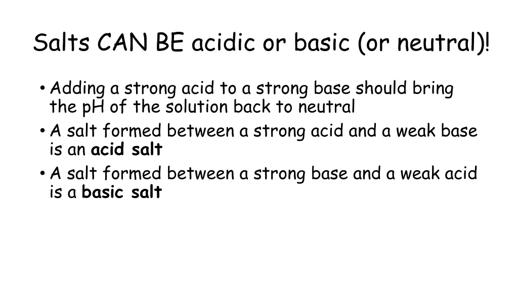 salts can be acidic or basic or neutral