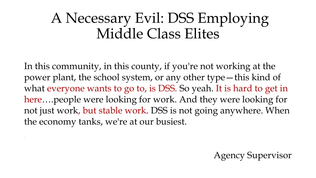 a necessary evil dss employing middle class elites