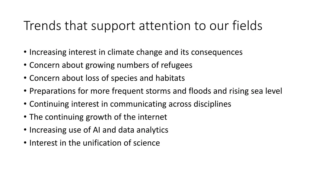 trends that support attention to our fields