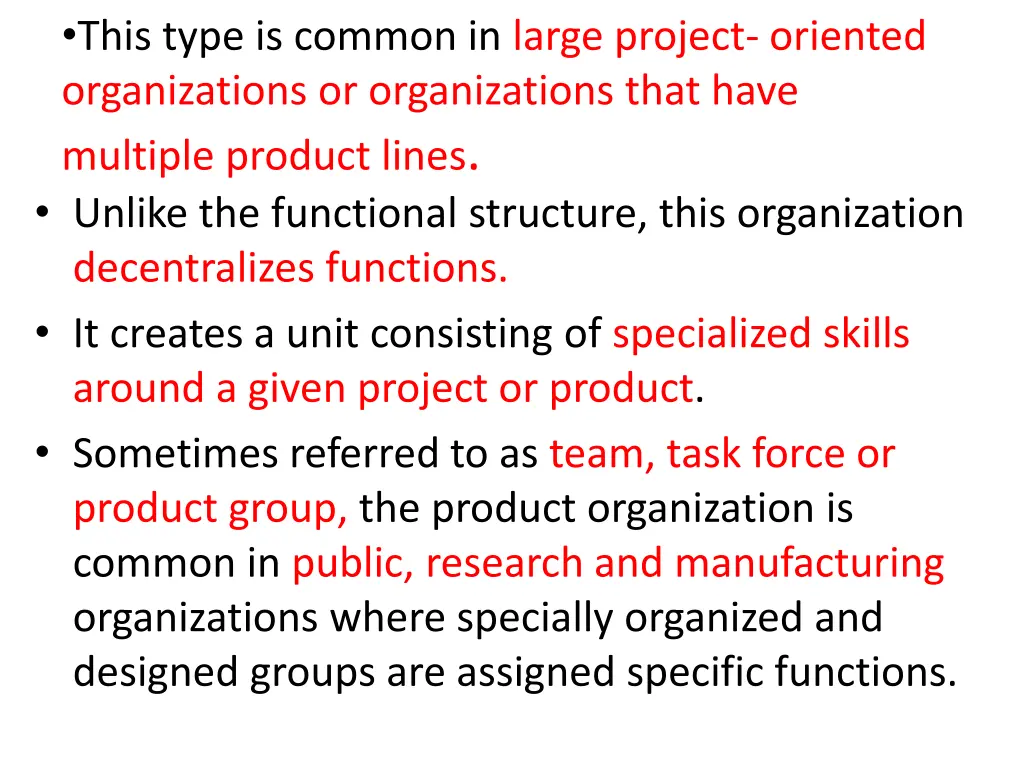 this type is common in large project oriented