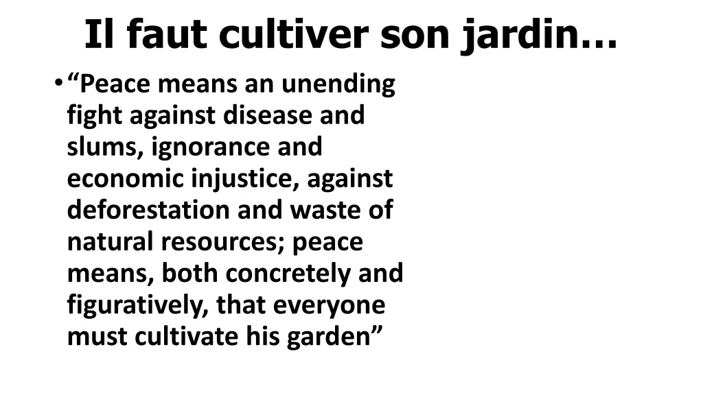 il faut cultiver son jardin peace means