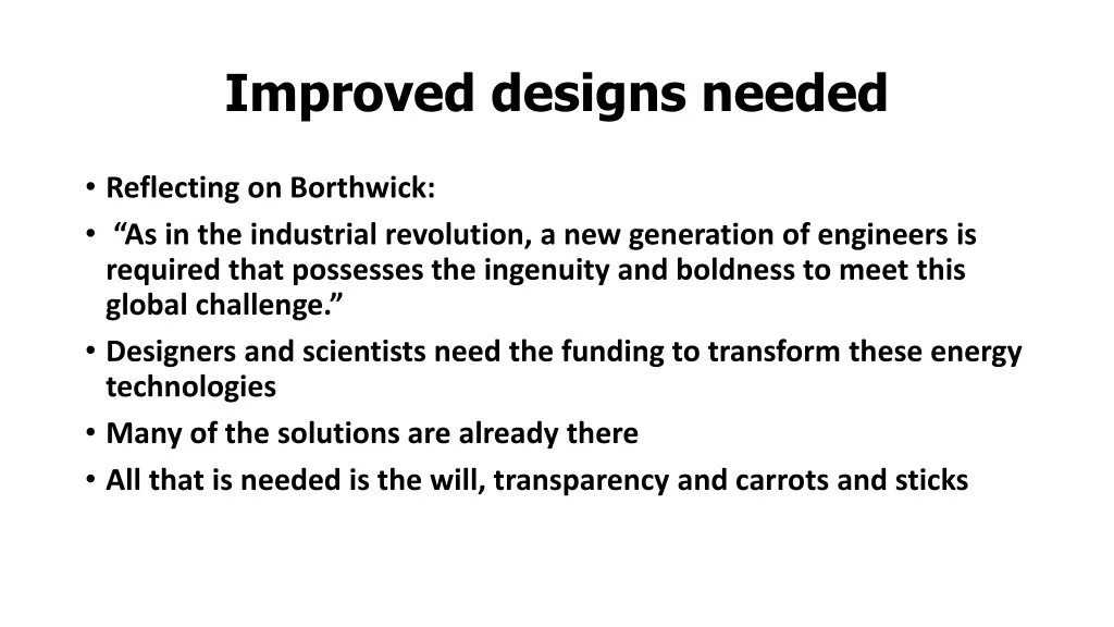 improved designs needed