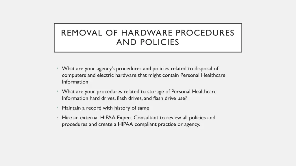 removal of hardware procedures and policies