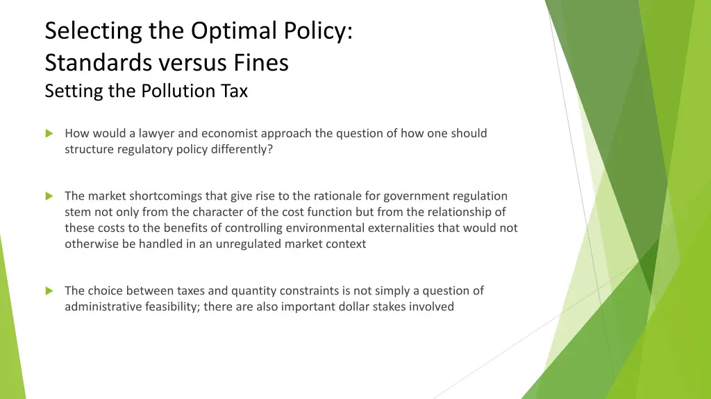 selecting the optimal policy standards versus