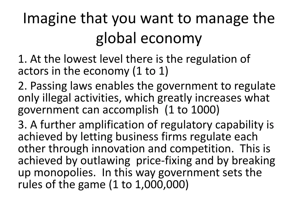 imagine that you want to manage the global