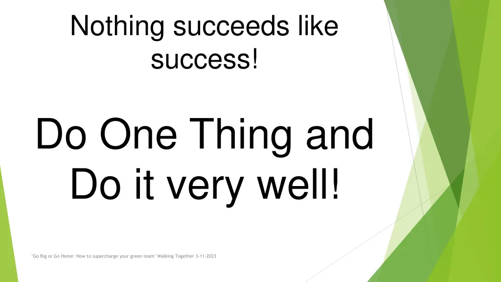 nothing succeeds like success