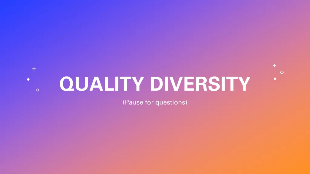 quality diversity pause for questions