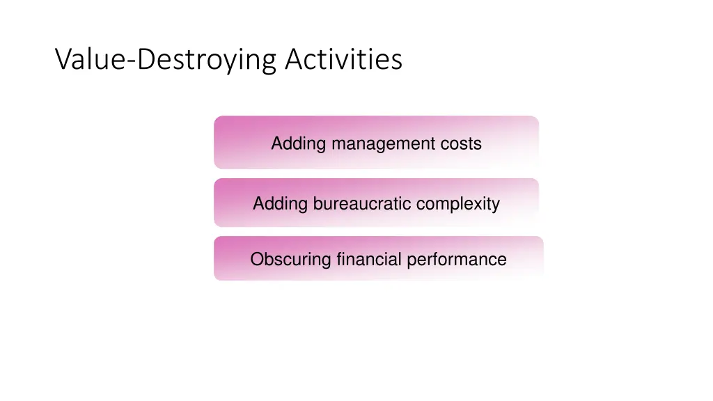value destroying activities