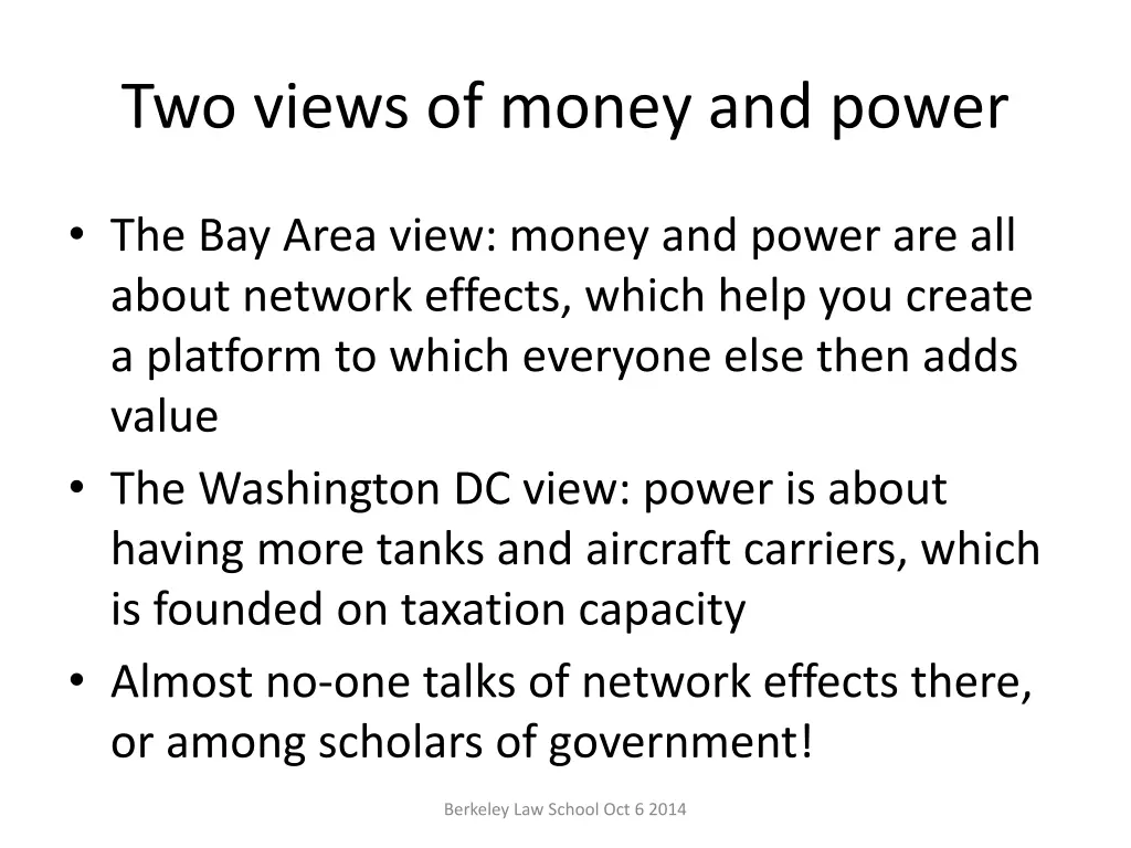 two views of money and power