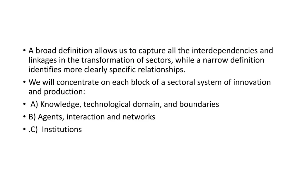 a broad definition allows us to capture