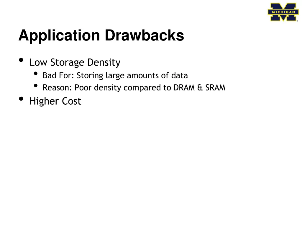 application drawbacks low storage density