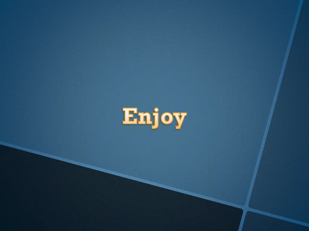 enjoy