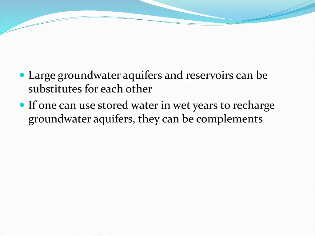 large groundwater aquifers and reservoirs