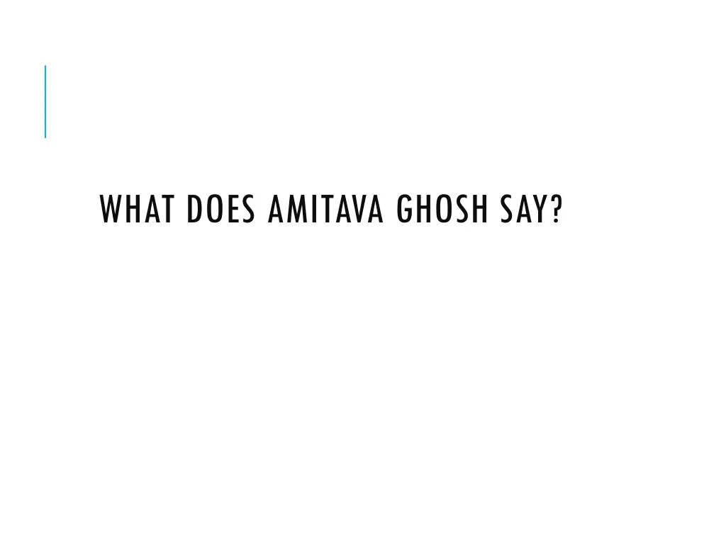 what does amitava ghosh say