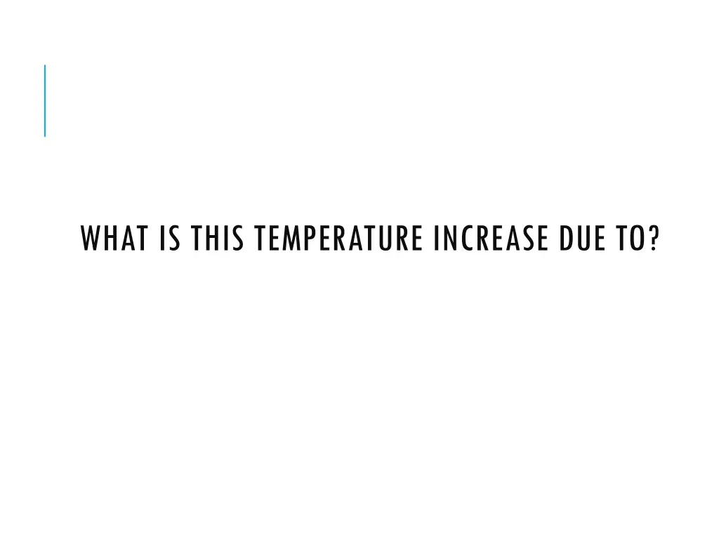 what is this temperature increase due to