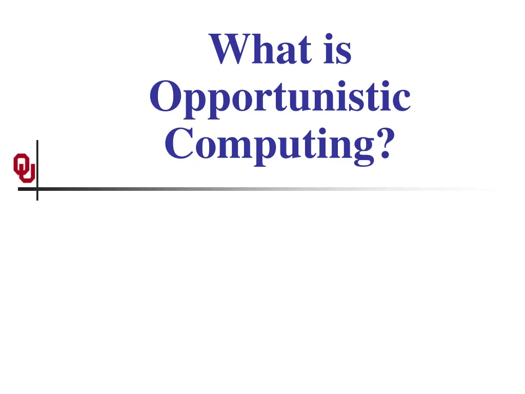 what is opportunistic computing