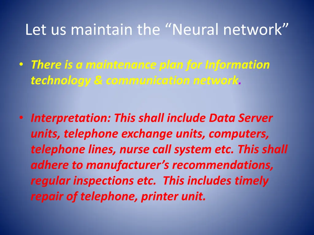 let us maintain the neural network