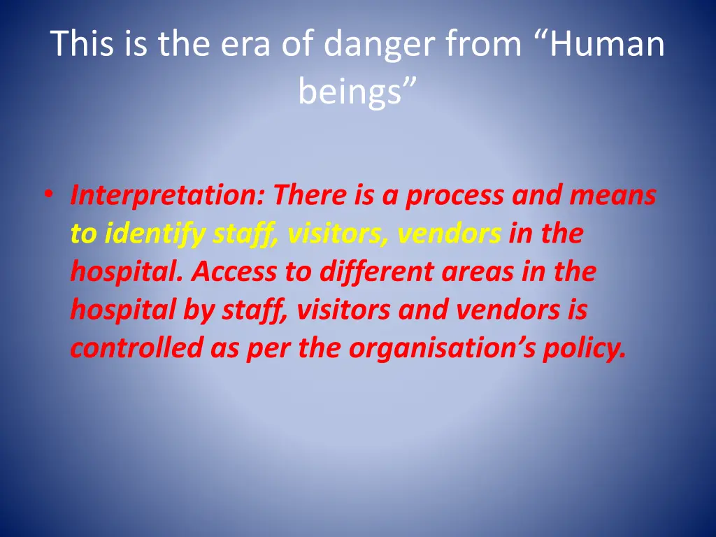 this is the era of danger from human beings