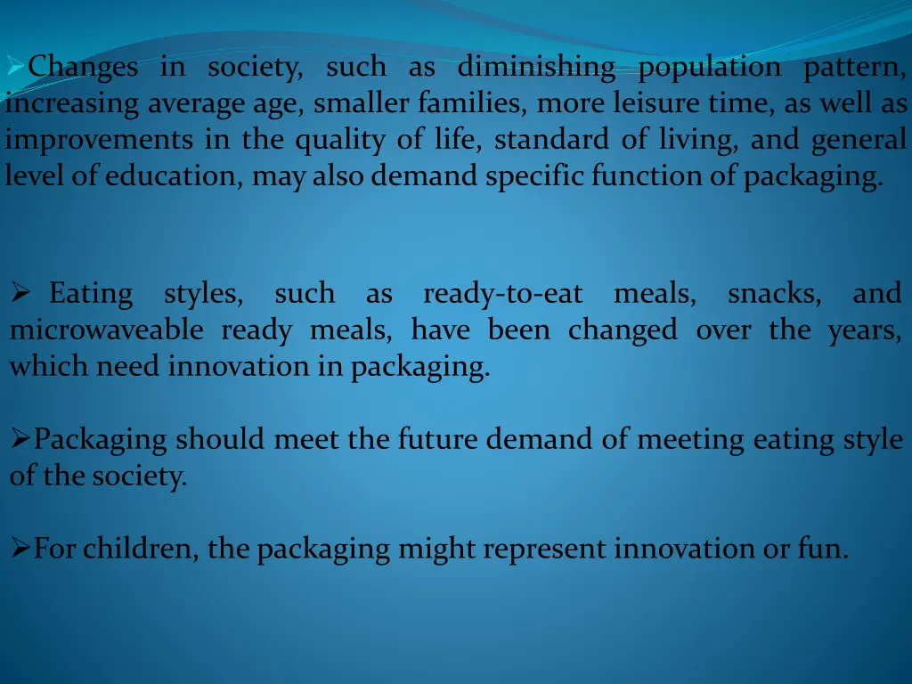changes in society such as diminishing population