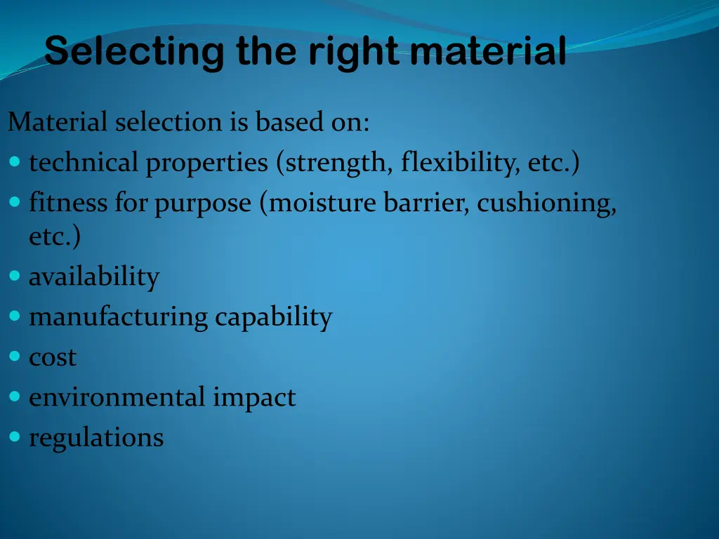 selecting the right material