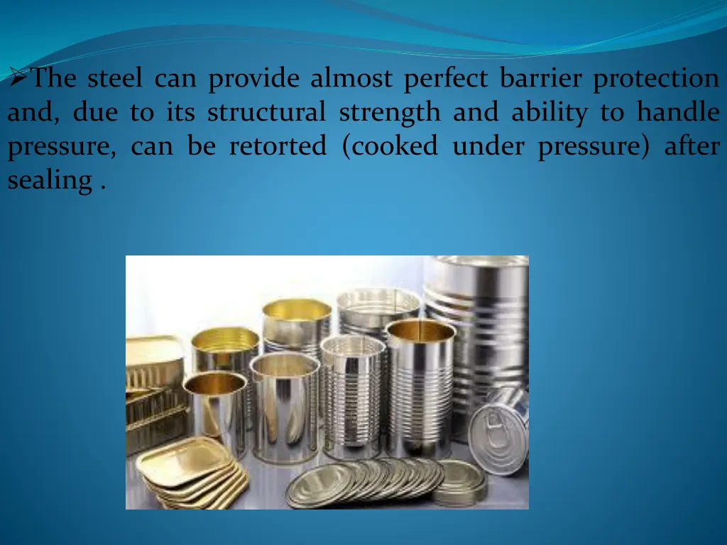 the steel can provide almost perfect barrier