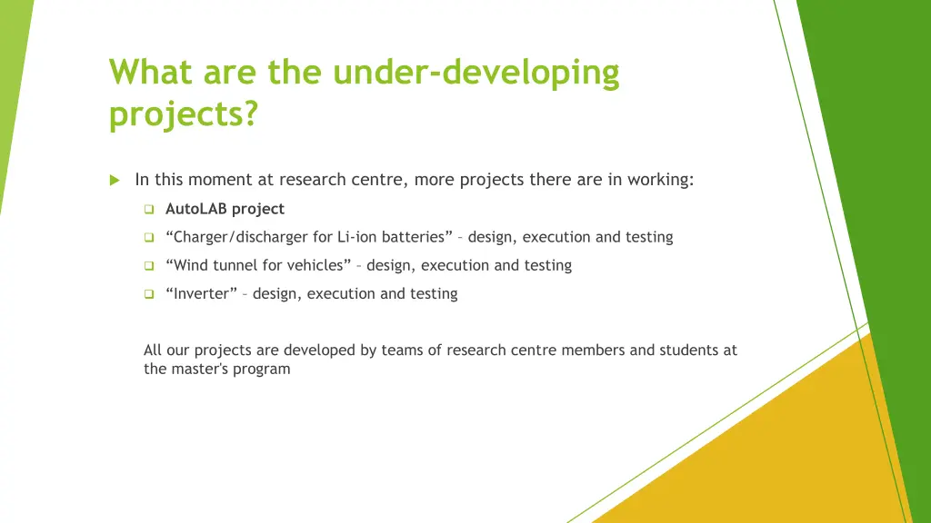 what are the under developing projects