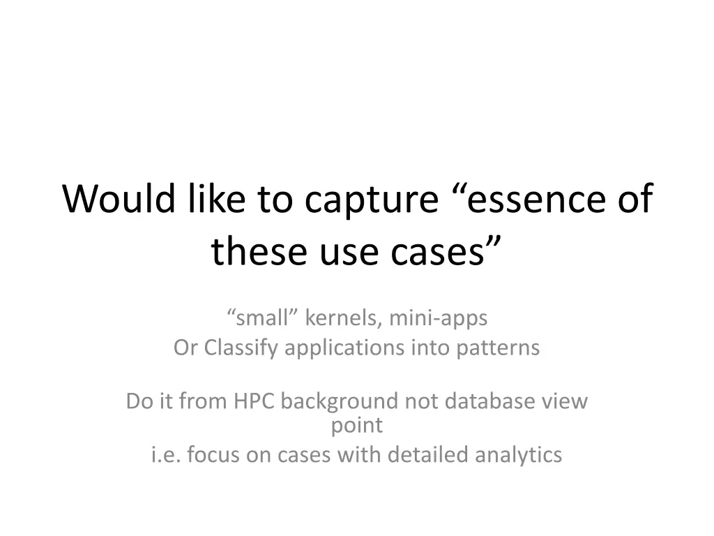 would like to capture essence of these use cases