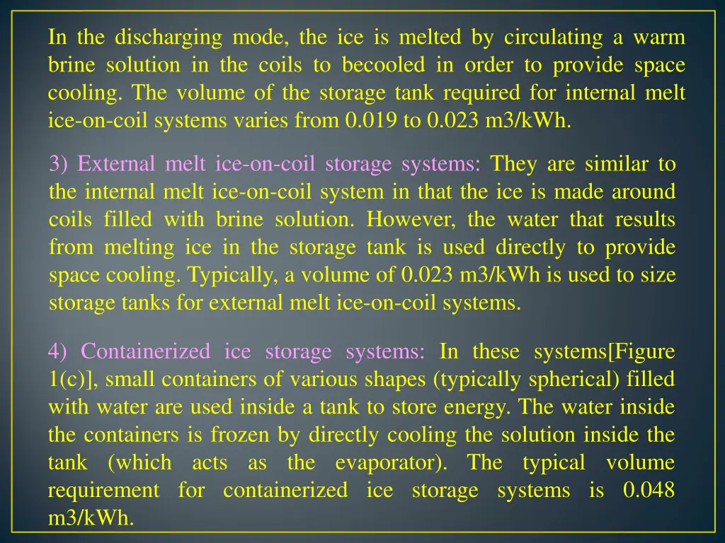 in the discharging mode the ice is melted