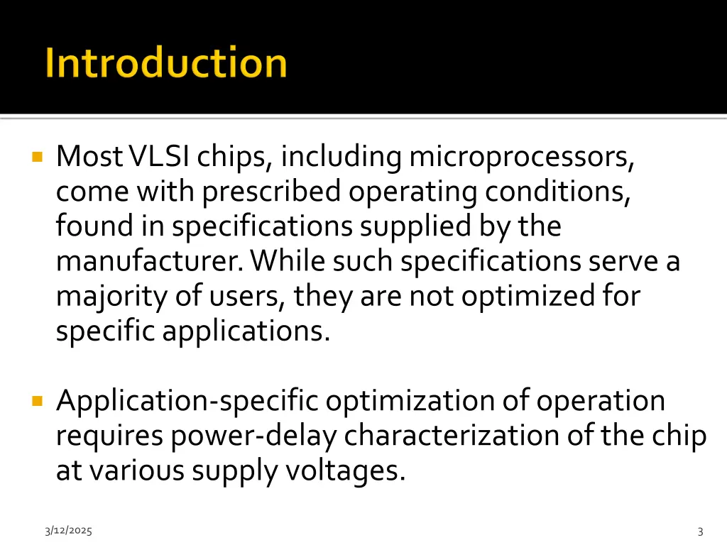 most vlsi chips including microprocessors come