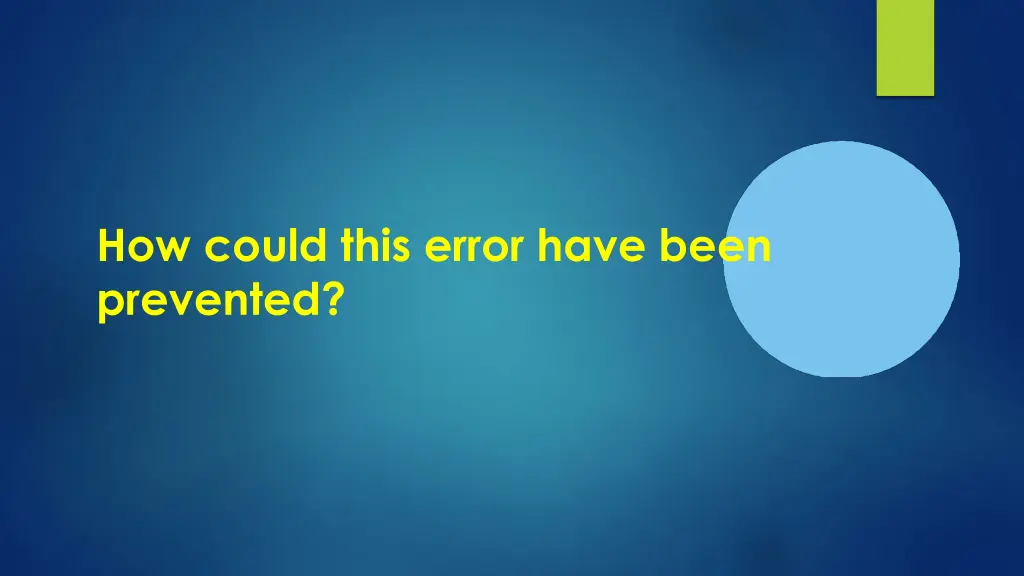 how could this error have been prevented