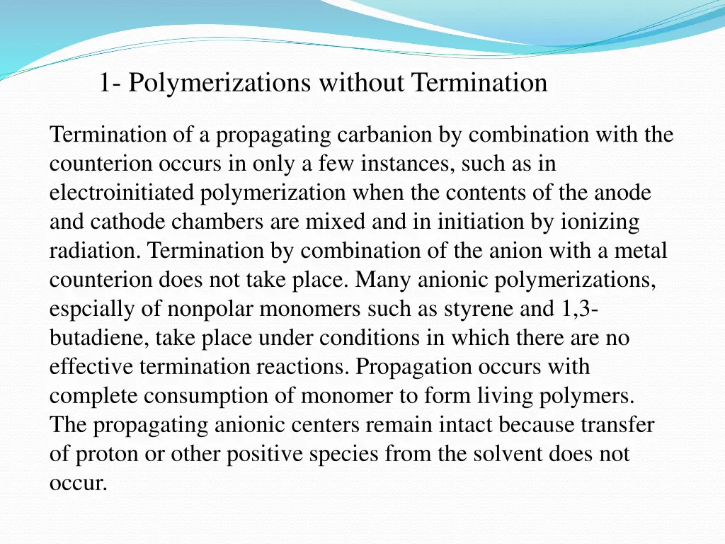 1 polymerizations without termination