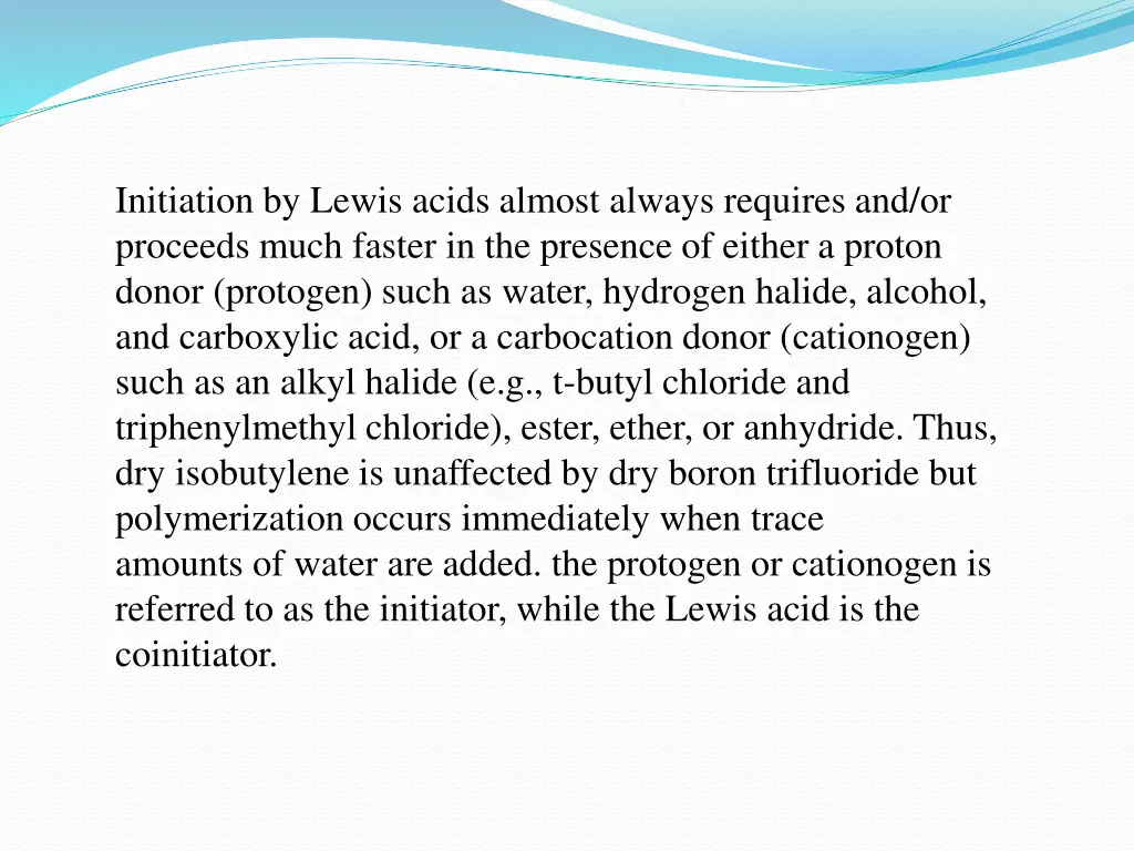 initiation by lewis acids almost always requires