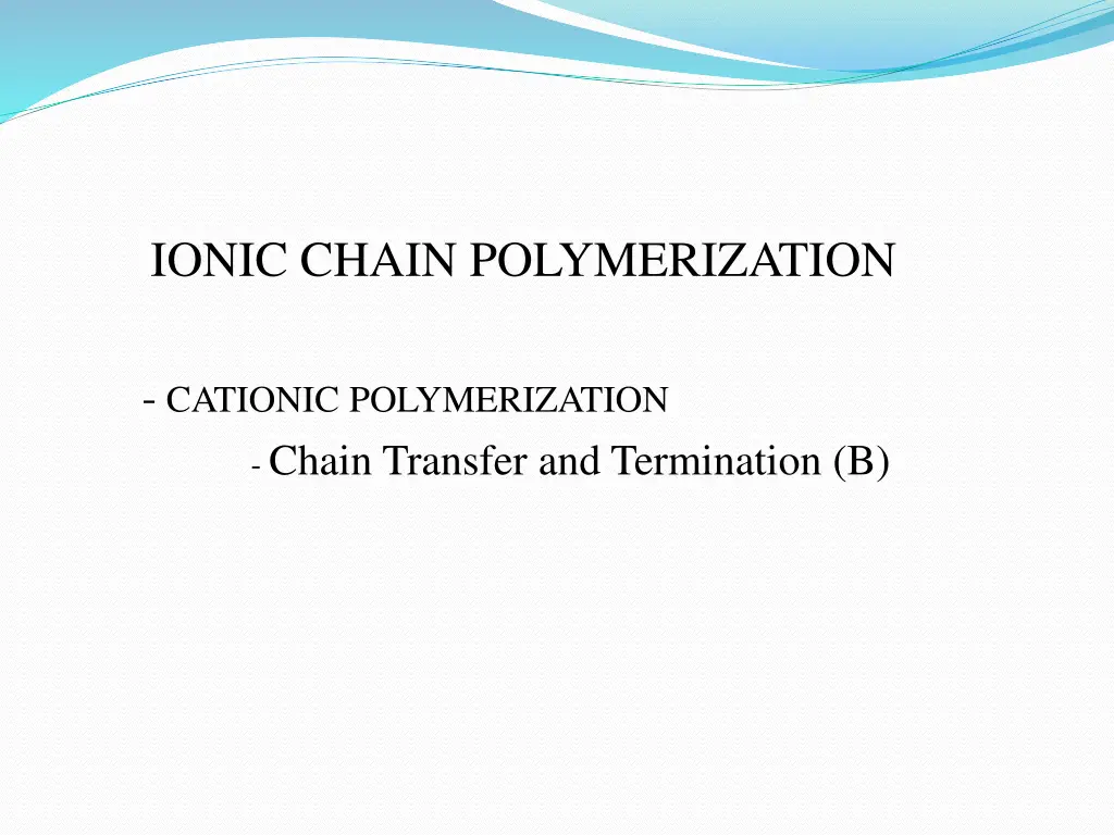 ionic chain polymerization 1