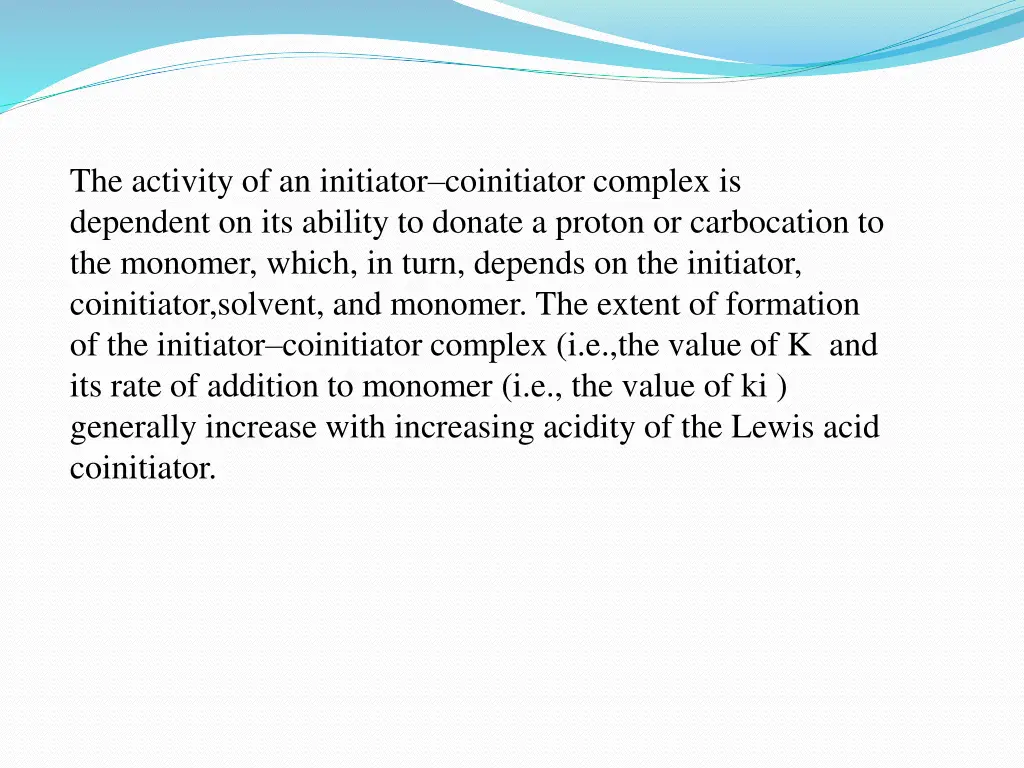 the activity of an initiator coinitiator complex